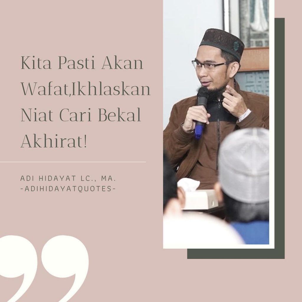 Kita pasti akan wafat, ikhlaskan. Niat cari bekal akhirat.