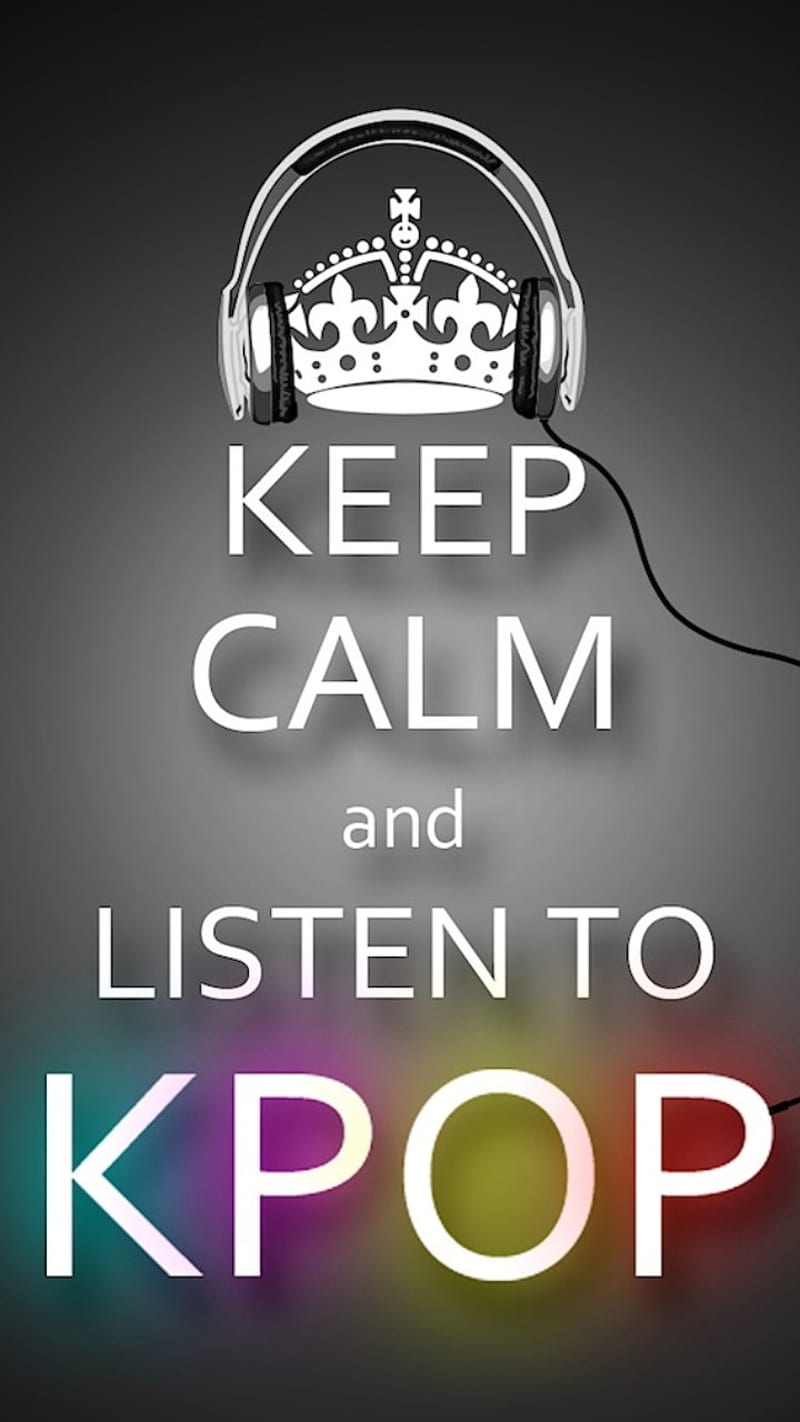 Keep Calm, desing, keep, kpop, listen kpop, lockscreen, logo, HD